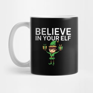 Believe in your elf Mug